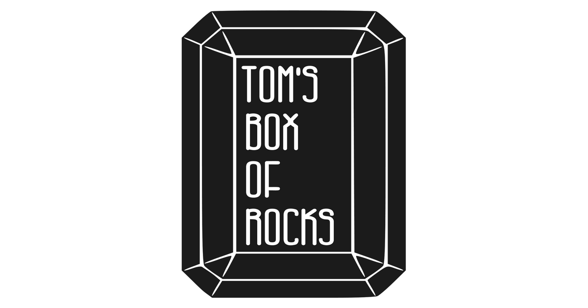 Tom's Box of Rocks